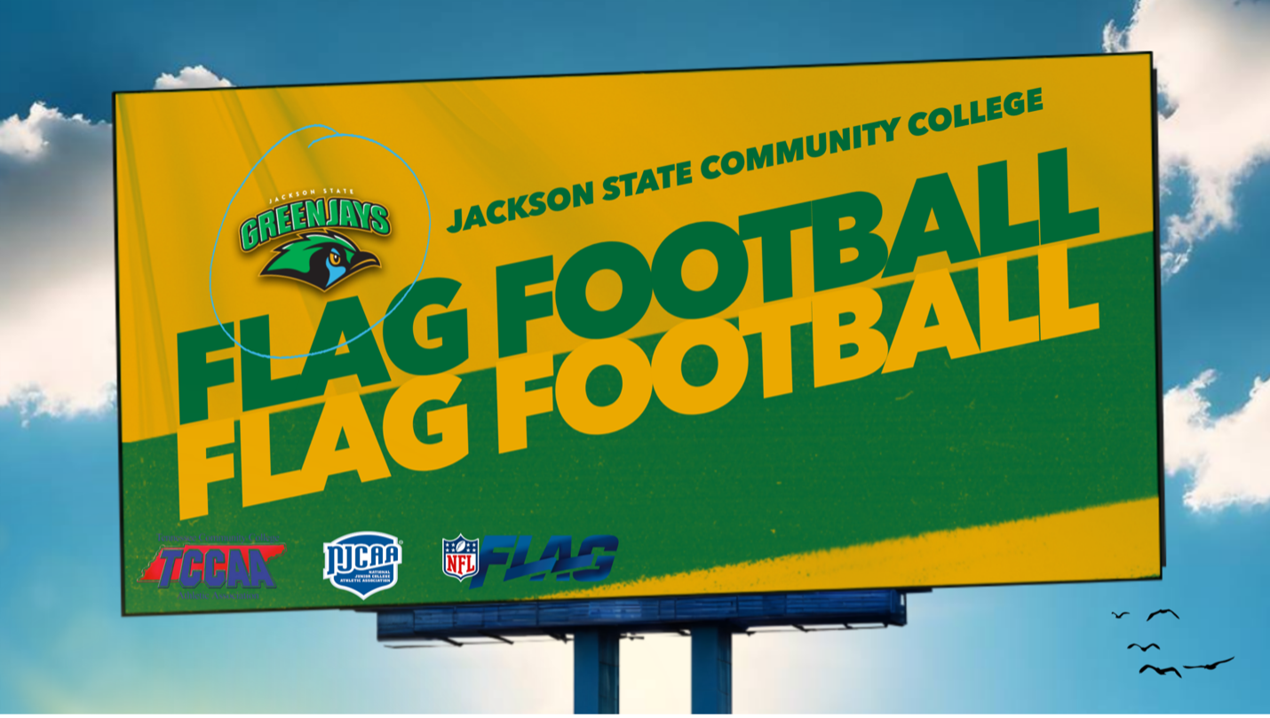 Graphic for the announcement of Women's Flag Football at Jackson State Community College, that appears like a billboard with the college's green and gold color scheme that has the college's Green Jay Mascot icon along with association logos.